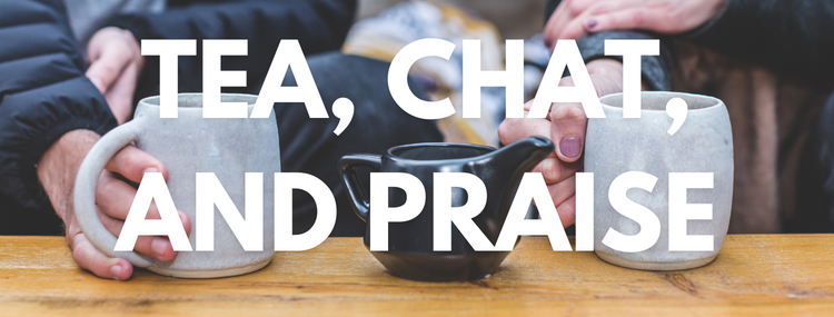 tea chat and praise web banner